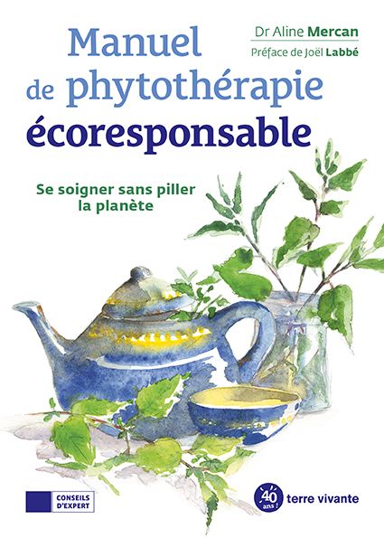 manuel de phytothérapie ecoresponsable Aline Mercan Terre Vivante